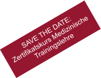 SAVE THE DATE:Zertifikatskurs Medizinische Trainingslehre