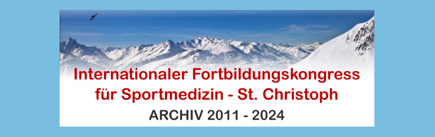 Internationaler Fortbildungskongress f�r Sportmedizin - St. Christoph ARCHIV 2011 - 2024